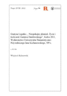 Grażyna Legutko, Niespokojny płomień. Życie i tw&oacute;rczość Gustawa Daniłowskiego, Kielce 2011, Wydawnictwo Uniwersytetu Humanistyczno-Przyrodniczego Jana Kochanowskiego, 509 s.
