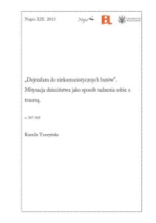 "Dojrzałam do niekomunistycznych butów". Mityzacja dzieciństwa jako sposób radzenia sobie z traumą