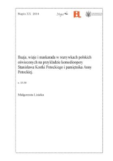 Iluzja, wizje i maskarada w rozrywkach polskich oświeconych na przykładzie komedioopery Stanisława Kostki Potockiego i pamiętnika Anny Potockiej