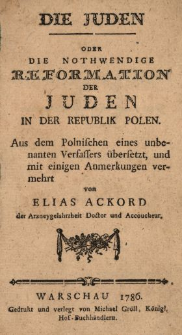 Die Juden Oder Die Nothwendige Reformation Der Juden In Der Republik Polen