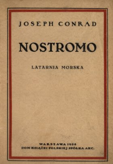 Nostromo : powieść z pobrzeża morskiego. T. 2, Cz. 3, Latarnia morska /