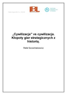 "Cywilizacja" vs cywilizacja. Kłopoty gier strategicznych z historią