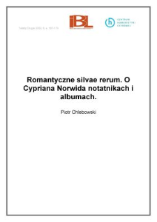 Romantyczne silvae rerum. O Cypriana Norwida notatnikach i albumach