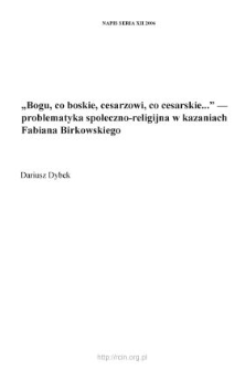 "Bogu, co boskie, cesarzowi, co cesarskie..." &mdash; problematyka społeczno-religijna w kazaniach Fabiana Birkowskiego
