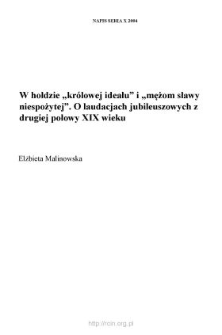 W hołdzie "kr&oacute;lowej ideału" i "mężom sławy niespożytej". O laudacjach jubileuszowych z drugiej połowy XIX wieku