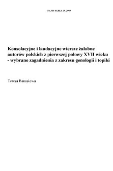 Konsolacyjne i laudacyjne wiersze żałobne autorów polskich z pierwszej połowy XVII wieku — wybrane zagadnienia z zakresu genologii i topiki