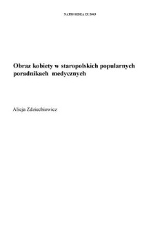 Obraz kobiety w staropolskich popularnych poradnikach medycznych