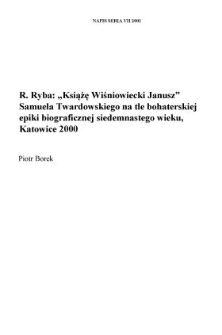 "Książę Wiśniowiecki Janusz" Samuela Twardowskiego na tle bohaterskiej epiki biograficznej siedemnastego wieku, Katowice 2000, ss. 157