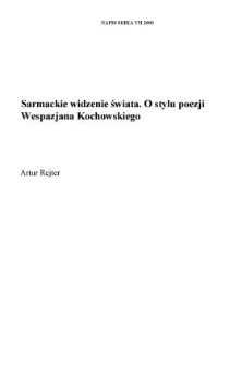 Sarmackie widzenie świata. O stylu poezji Wespazjana Kochowskiego