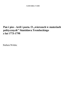 Pan i pies — król i poeta. O "wierszach w materiach politycznych" Stanisława Trembeckiego z lat 1773-1798