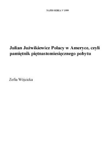 Juźwikiewicz Julian: "Polacy w Ameryce, czyli pamiętnik piętnastomiesięcznego pobytu"