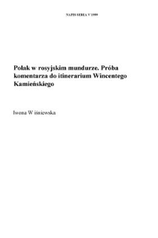 Polak w rosyjskim mundurze. Pr&oacute;ba komentarza do "Itinerarium" Wincentego Kamieńskiego