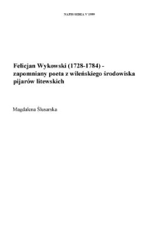 Felicjan Wykowski (1728-1784) - zapomniany poeta z wileńskiego środowiska pijarów litewskich