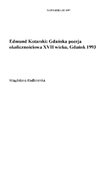 Edmund Kotarski, "Gdańska poezja okolicznościowa XVII wieku", Wydawnictwa Instytutu Bałtyckiego w Gdańsku nr 16, Seria Pomorzoznawcza t.10, Gdańsk 1993; ss. 436 (+ indeks os&oacute;b + streszcz. ang.).