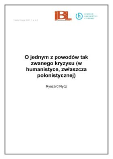 O jednym z powod&oacute;w tak zwanego kryzysu (w humanistyce, zwłaszcza polonistycznej) (wstęp)