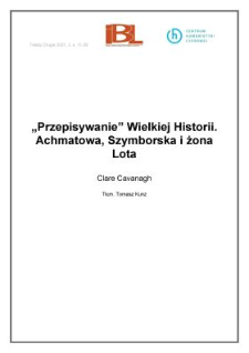 "Przepisywanie" Wielkiej Historii Achmatowa, Szymborska i żona Lota