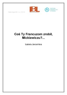 Coś Ty Francuzom zrobił, Mickiewiczu?...