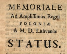 Memoriale Ad Amplissimos Regni Poloni&aelig; & M.D. Lithvani&aelig; Status