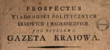 Prospectus Wiadomosci Politycznych Kraiowych I Zagranicznych Pod Tytułem Gazeta Kraiowa