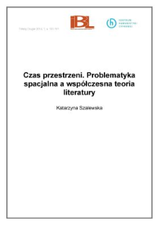 Czas przestrzeni. Problematyka spacjalna a współczesna teoria literatury