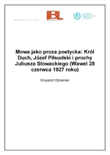 Mowa jako proza poetycka: Kr&oacute;l Duch, J&oacute;zef Piłsudski i prochy Juliusza Słowackiego (Wawel 28 czerwca 1927 roku)