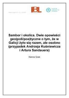 Sambor i okolica.Dwie opowieści geo(poli/poe)tyczne o tym, że w Galicji żyło się razem, ale osobno (przypadek Andrzeja Kuśniewicza i Artura Sandauera)