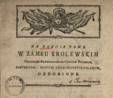 Na Pokoie Nowe W Zamku Krolewskim Obrazami Sławnieyszych Czyn&oacute;w Polskich, Portretami i Bustami Znakomitszych Polak&oacute;w, Ozdobione