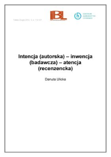 Intencja (autorska) – inwencja (badawcza) – atencja (recenzencka)