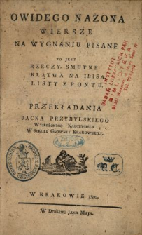 Owidego Nazona wiersze na wygnaniu pisane to jest Rzeczy smutne, Klątwa na Ibisa, Listy z Pontu