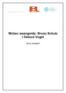 Wobec awangardy: Bruno Schulz i Debora Vogel