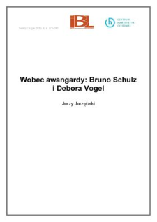 Wobec awangardy: Bruno Schulz i&nbsp;Debora Vogel