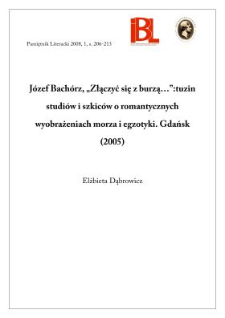 J&oacute;zef Bach&oacute;rz, &bdquo; Złączyć się z burzą...&rdquo; : tuzin studi&oacute;w i szkic&oacute;w o romantycznych wyobrażeniach morza i egzotyki", Gdańsk 2005