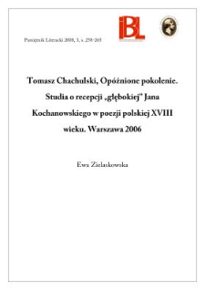 Tomasz Chachulski, Opóźnione pokolenie. Studia o recepcji „głębokiej” Jana Kochanowskiego w poezji polskiej XVIII wieku. Warszawa 2006