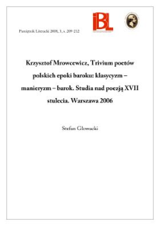 Krzysztof Mrowcewicz, Trivium poet&oacute;w polskich epoki baroku: klasycyzm &ndash; manieryzm &ndash; barok. Studia nad poezją XVII stulecia. Warszawa 2005