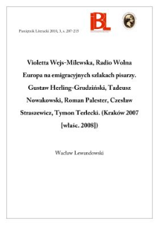 Violetta Wejs-Milewska, Radio Wolna Europa na emigracyjnych szlakach pisarzy. Gustaw Herling-Grudziński, Tadeusz Nowakowski, Roman Palester, Czesław Straszewicz, Tymon Terlecki. Krak&oacute;w 2007 [właśc. 2008]