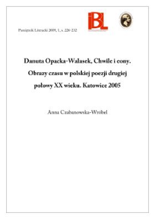 Danuta Opacka-Walasek, Chwile i eony. Obrazy czasu w polskiej poezji drugiej połowy XX wieku. Katowice 2005