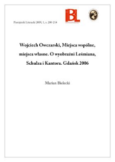 Wojciech Owczarski, Miejsca wspólne, miejsca własne. O wyobraźni Leśmiana, Schulza i Kantora. Gdańsk 2006