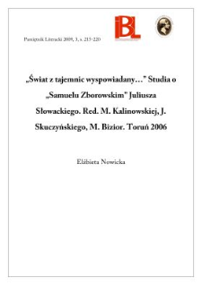 &bdquo;Świat z tajemnic wyspowiadany...&rdquo; Studia o &bdquo;Samuelu Zborowskim&rdquo; Juliusza Słowackiego. Red. M. Kalinowskej, J. Skuczyńskiego, M. Bizior. Toruń 2006