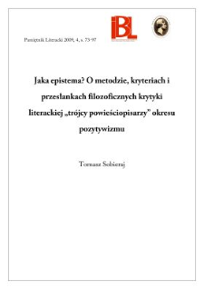 Jaka epistema? O metodzie, kryteriach i przesłankach filozoficznych krytyki literackiej wielkiej &bdquo;tr&oacute;jcy powieściopisarzy&rdquo; okresu pozytywizmu