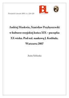 Andriej Moskwin, Stanisław Przybyszewski w kulturze rosyjskiej końca XIX &ndash; początku XX wieku. Red. J. Koźbiał. Warszawa 2007. &bdquo;Druga Europa&rdquo; )