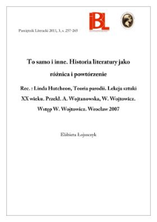 To samo i inne. Historia literatury jako r&oacute;żnica i powt&oacute;rzenie. Rec.: L. Hutcheon, Teoria parodii. Lekcja sztuki XX w. Warszawa 2007