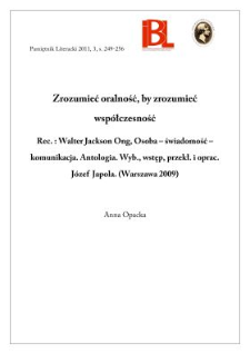 Zrozumieć oralność, by zrozumieć współczesność. Rec.: W. Jackson Ong, Osoba – świadomość – komunikacja. Antologia. Oprac. J. Japola (Warszawa 2009)