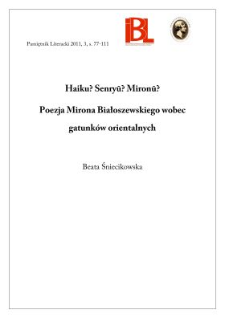 Haiku? Senryū? Mironū? Poezja Mirona Białoszewskiego wobec gatunków orientalnych