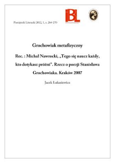 Grochowiak metafizyczny. Rec.: Michał Nawrocki, „Tego się naucz każdy, kto dotykasz próżni”. Rzecz o poezji Stanisława Grochowiaka. Kraków 2007