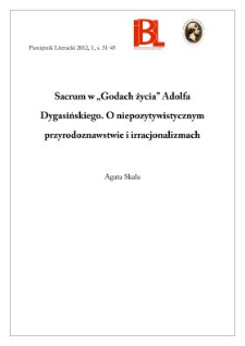 Sacrum w „Godach życia” Adolfa Dygasińskiego. O niepozytywistycznym przyrodoznawstwie i irracjonalizmach