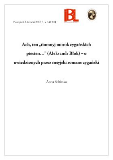Ach, ten &bdquo;tiomnyj morok cyganskich piesien...&rdquo; (Aleksandr Błok) &ndash; o uwiedzionych przez rosyjski romans cygański
