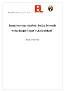 Sporny wzorzec rusofobii. Stefan Żeromski wobec Rosji i Rosjan w &bdquo;Dziennikach&rdquo;