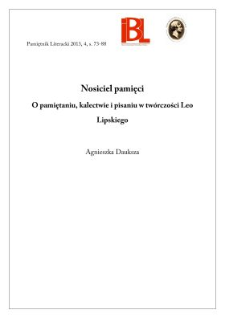 Nosiciel pamięci. O pamiętaniu, kalectwie i pisaniu w twórczości Leo Lipskiego