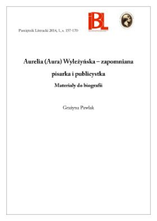 Aurelia (Aura) Wyleżyńska &ndash; zapomniana pisarka i publicystka. Materiały do biografii