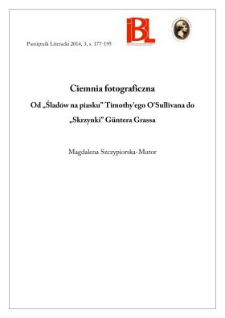 Ciemnia fotograficzna. Od „Śladów na piasku” Timothy’ego O’Sullivana do „Skrzynki” Güntera Grassa